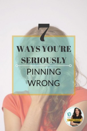 Pinterest marketing expert Anna Bennett tips for businesses: Pinning the wrong way on Pinterest will result in frustration & asking yourself why your business is not having any success on Pinterest